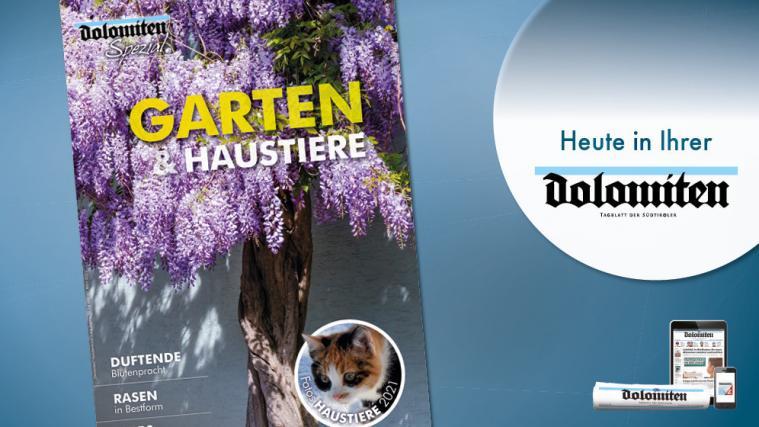 Am heutigen Dienstag als Beilage im Tagblatt „Dolomiten“: Das Spezial zum Thema Garten und Haustiere.